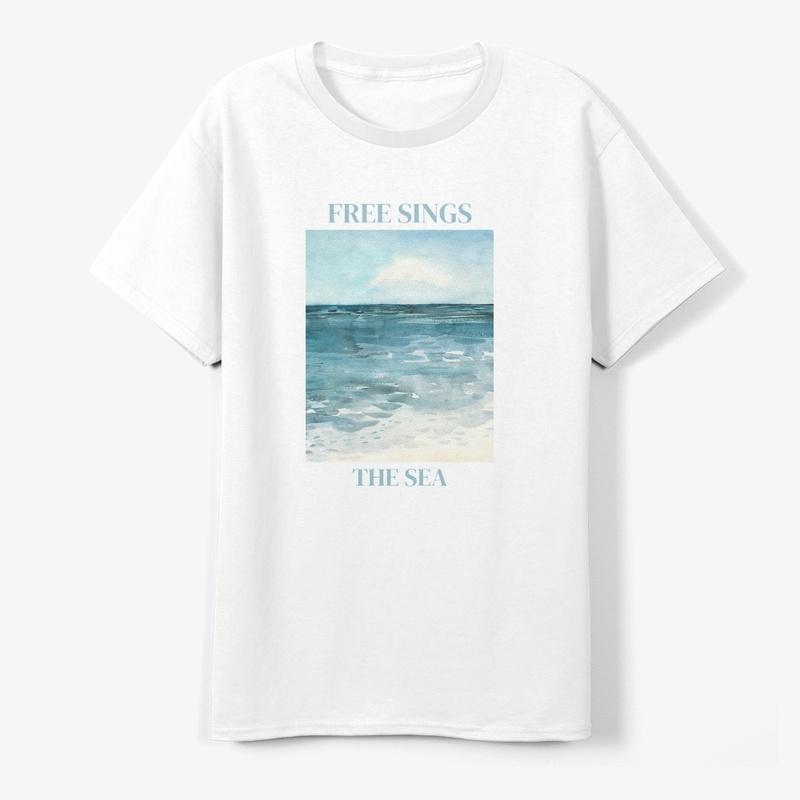 Free Sings the Sea White T-shirt